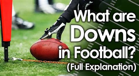 What Are Up Downs in Football: A Dive into the Game's Dynamics and Beyond